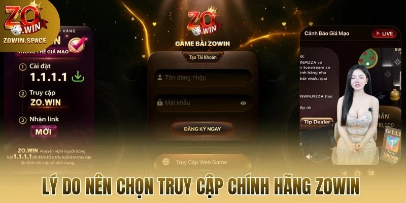 Lý do nên chọn truy cập chính hãng Zowin 